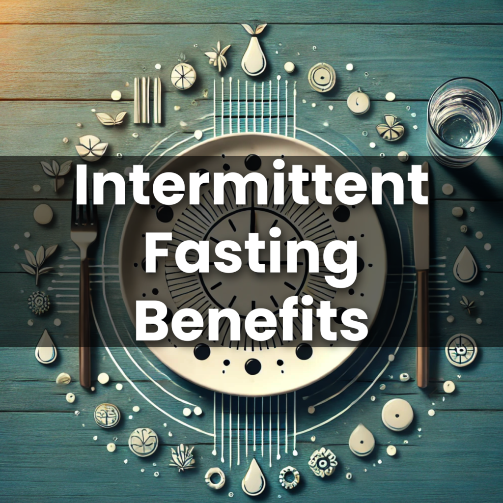 Intermittent Fasting Benefits